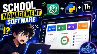 Building a NEXT-GEN School Management Software with Python + ChatGPT 🚀 I PART 1