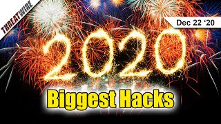 10 Biggest Hacks of 2020 - ThreatWire