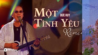 MỘT TÌNH YÊU - ĐỨC HUY | Live in Giao Lộ Thời Gian 2022