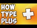 How to Type Plus Sign on Keyboard - How to Insert or Write Plus Symbol on Laptop