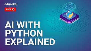 AI with Python Explained | Python for Artificial Intelligence | AI ML Training | Edureka Live