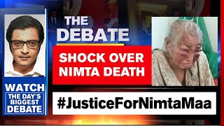 Shock Over Nimta Death: 85-Year-Old-Woman Passes Away | The Debate With Arnab Goswami