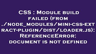 CSS : Module build failed (from ./node_modules/mini-css-extract-plugin/dist/loader.js): ReferenceErr