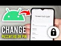 How To Change Password or Pin On Android - Full Guide