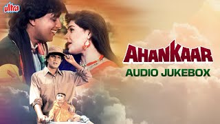 Kumar Sanu Hits - Ahankaar Audio Jukebox | Sadhana Sargam | Mithun Chakraborty, Mamta Kulkarni