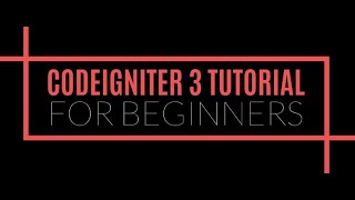 CodeIgniter 3 - Downloading and Installation