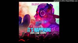 Bless yute - it's Happening {iron claw riddim}