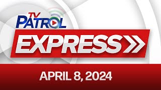 TV Patrol Express: April 08, 2024