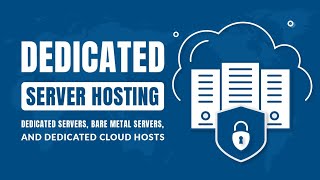 Dedicated Server Hosting – Dedicated Servers, Bare Metal Servers, and Dedicated Cloud Hosts