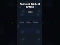 Animated Gradient Buttons With Pure Css #cssbutton #webdesign