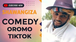 New Shawangiza Comedy Oromo Tiktok 2016