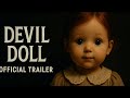 DEVIL DOLL – Official Horror Trailer | Possessed Toy From Hell | Coming Soon....