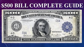 $500 Dollar Bill Complete Guide - What Are They, How Much Are They Worth And Why?