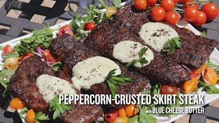 Peppercorn-Crusted Skirt Steak with Blue Cheese Butter