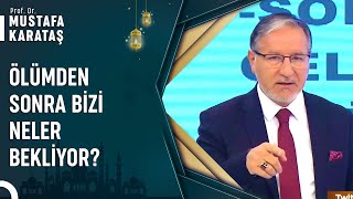 Ölüm Anı Nasıl Olacak? | Prof. Dr. Mustafa Karataş ile Muhabbet Kapısı