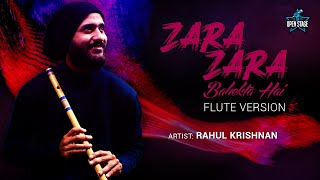 Zara Zara Bahekta Hai Flute Version | Rahul Krishnan | RHTDM | Latest Cover Song 2021