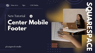 How to Center Align Content in Squarespace Mobile Footer (CSS)