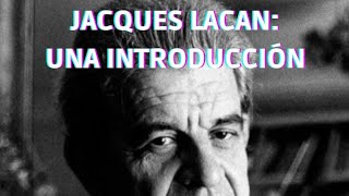 Jacques Lacan: Una introducción