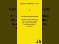 JavaScript | Memory leaks | Definition | Causes