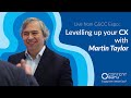 [NEW] Level Up Your CX With Martin Taylor