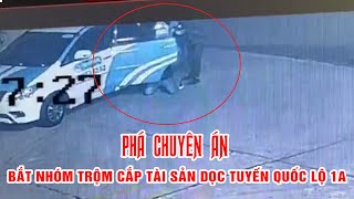 Phá chuyên án bắt nhóm trộm cắp tài sản dọc tuyến Quốc lộ 1A