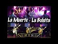 Sertres - La Muerte y La Bolsita (En Vivo)