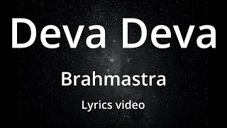 Deva Deva - Lyric video|Brahmastra|Amitabh B, Ranbir, Alia|Pritam, Arihit,...
