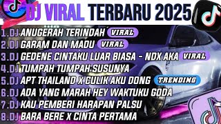 DJ TIKTOK TERBARU 2025 -DJ ANUGERAH TERINDAH🎵DJ GARAM DAN MADU FULL ALBUM