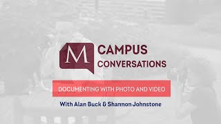 Campus Conversations: Documenting with Photo and Video