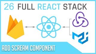 Full Stack React & Firebase: #26 Add Scream Component