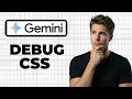 How To Debug CSS In Google Gemini (Working 2026)