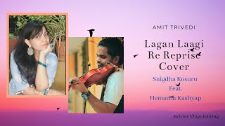 Lagan Laagi Re Reprise - Amit Trivedi | Vocals - Violin Cover | Snigdha Kosuru ft. Hemanth Kashyap