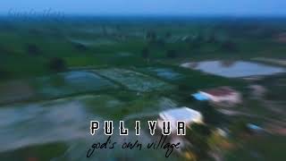 puliyur (puliyuran). tiruvadanai (tk) ramnad (dis).    the god's own village