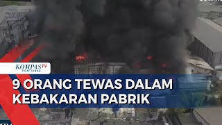 Update Pabrik di Bekasi Hangus Terbakar, 9 Orang Tewas