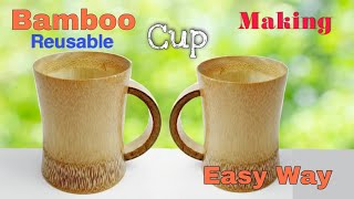 How to make a lovely Cup from  Bamboo || Very Easy to make || Make Bamboo cups.
