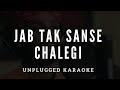 Sanseinn (Studio Version Unplugged Karaoke) | Himesh | Sawai Bhatt | Jab Tak Sanse Chalegi