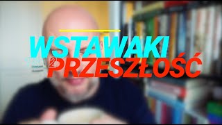 Wstawaki [#1812] Przeszłość