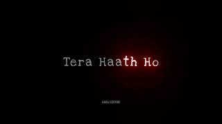 “Mere Haath Mein Tera Haath Ho” Lofi 🎧 Song Lyrics 😍 Black Screen Status