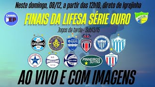 FINAIS DA LIFESA – DOMINGO | SÉRIE OURO | AO VIVO E COM IMAGENS | 08/12/24