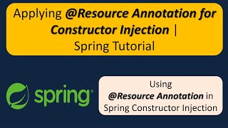 Applying @Resource Annotation for Constructor Injection | Spring Tutorial