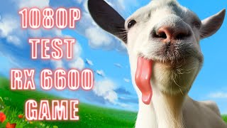 GOAT SIMULATOR: REMASTERED / RYZEN 5 5600GT / RX 6600 / TEST IN 1080P ULTRA !