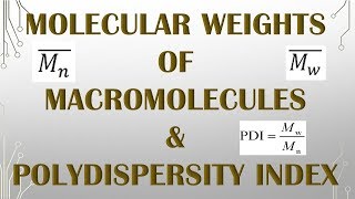 MOLECULAR WEIGHT OF POLYMER AND POLYDESPERSITY