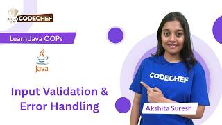 Input Validation & Error Handling | OOPs using Java | Codechef Learn