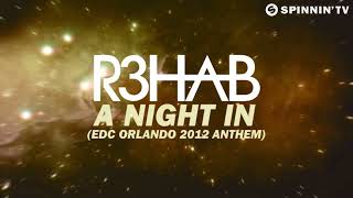 R3hab - A Night In [EDC Orlando 2012 Anthem] (Available November 23)
