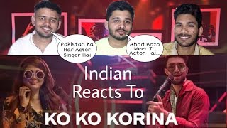 INDIANS React To KO KO KORINA | Momina Mustehsan & Ahad Raza Meer - Coke Studio Season 11