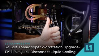 32 Core Threadripper Workstation Upgrade - EK-PRO Quick Disconnect Liquid Cooling