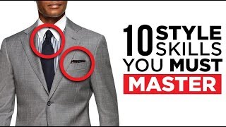 10 Skills Stylish Men MUST Master!