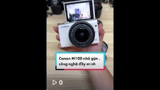 Canon M100 bản nâng cấp đáng giá của Canon M10 | Chọn Camera