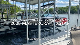 2008 Mastercraft X-star- How to get the best surf wake!!