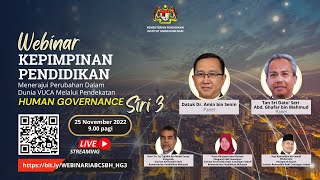 WEBINAR KEPIMPINAN PENDIDIKAN HUMAN GOVERNANCE SIRI 3 TAHUN 2022